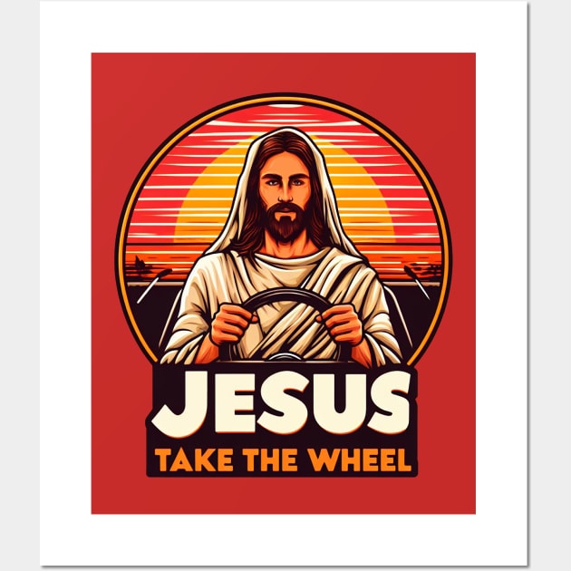 Jesus Take The Wheel Wall Art by Plushism